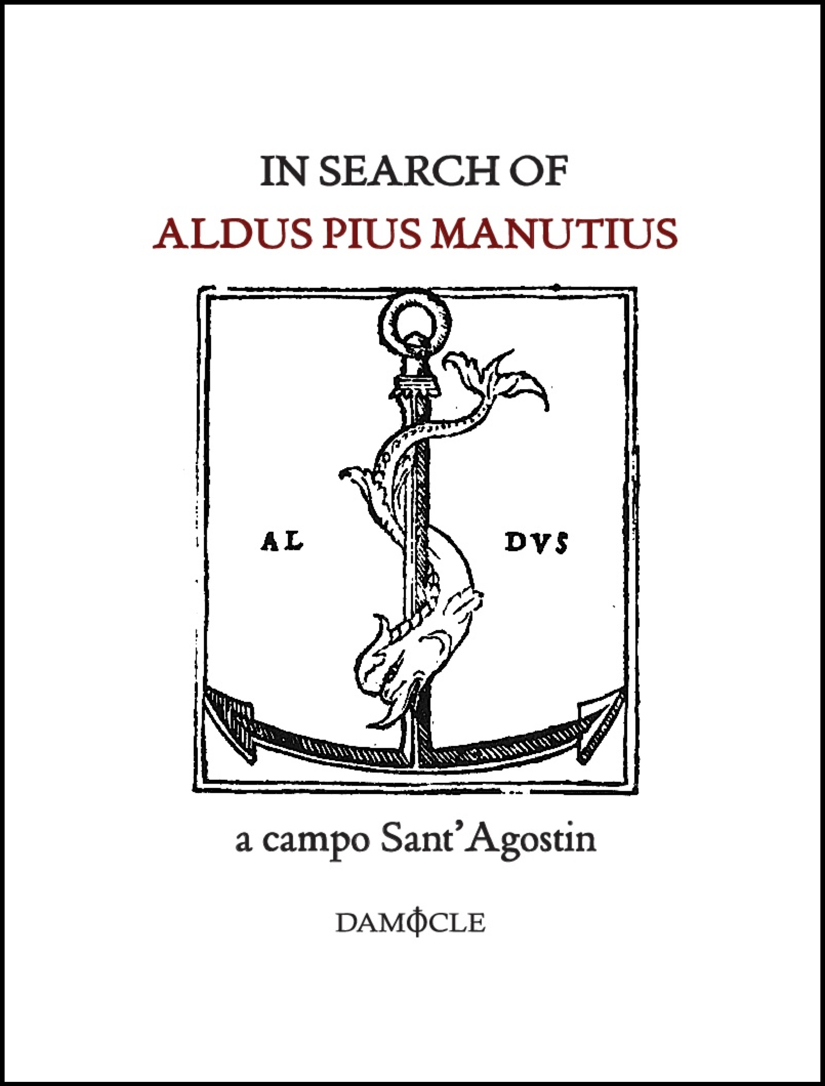 Cover of In Search of Aldus Pius Manutius, a campo Sant'Agostin