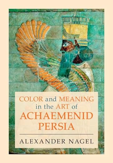 Cover of Color and Meaning in the Art of Achaemenid Persia